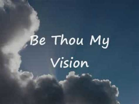Be thou my vision youtube - “Be thou my vision, O Lord of my heart; naught be all else to me, save that thou art - thou my best thought, by day or by night; waking or sleeping, thy presence my light.” Today, …Web